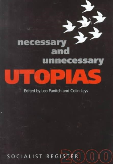 Socialist Register: Necessary Utopias