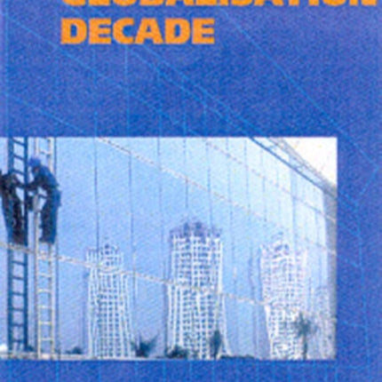 Globalization Decade: A Critical Reader