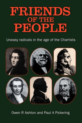 Friends of the People: The Uneasy Radicals in the Age of the Chartists