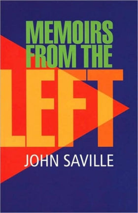 John Saville: Memoirs from the Left