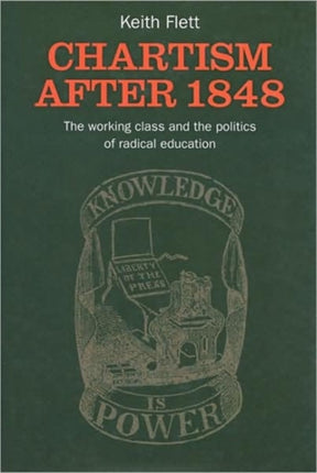 Chartism After 1848: The Working Class and the Politics of Radical Education