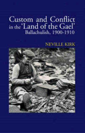 Custom and Conflict in the Land of the Gael: Ballachulish, 1900-1910