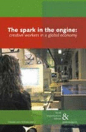 Spark in the Engine: Creative Work in the New Economy