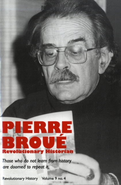 Pierre Broue: Revolutionary Historian