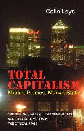 Total Capitalism: Market Politics, Market State