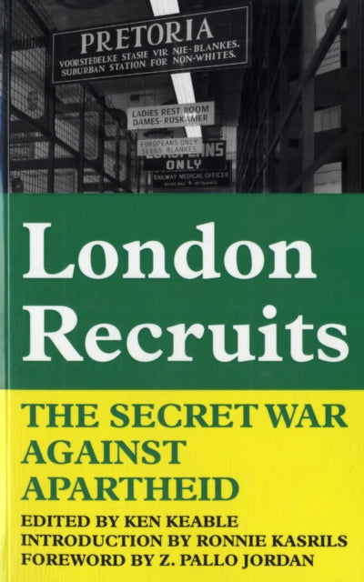 London Recruits The Secret War Against Apartheid
