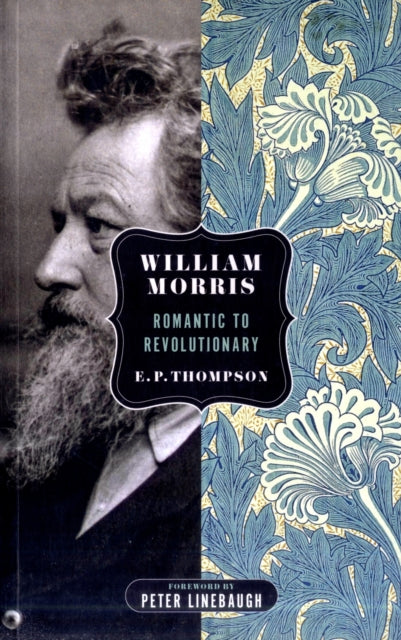 William Morris: Romantic to Revolutionary