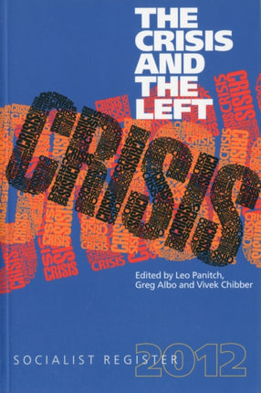 Socialist Register: 2012: Crisis and the Left