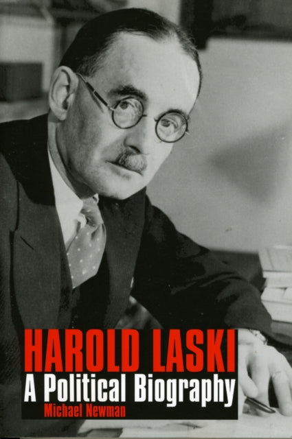 Harold Laski: A Political Biography