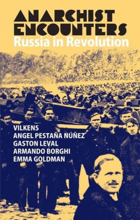 Anarchist Encounters: Russia in Revolution