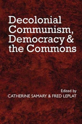 Decolonial Communism, Democracy and the Commons