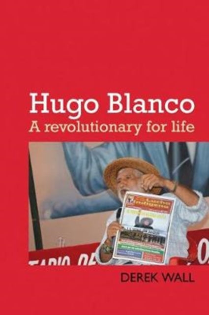 Hugo Blanco: A revolutionary for Life!