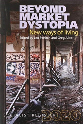 Beyond Market Dystopia: New Ways of Living: 2020