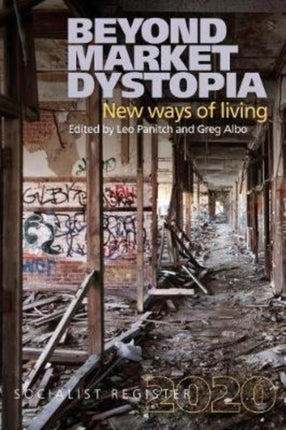 Beyond Market Dystopia: New Ways of Living: 2020