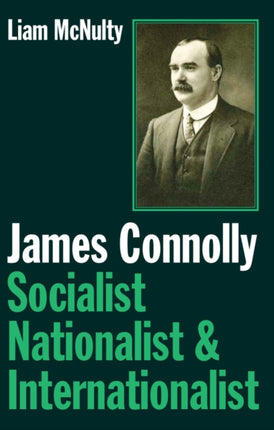 James Connolly: Socialist, Nationalist and Internationalist