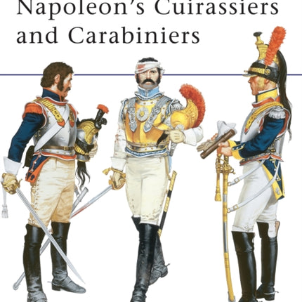 Napoleons Cuirassiers and Carabiniers
