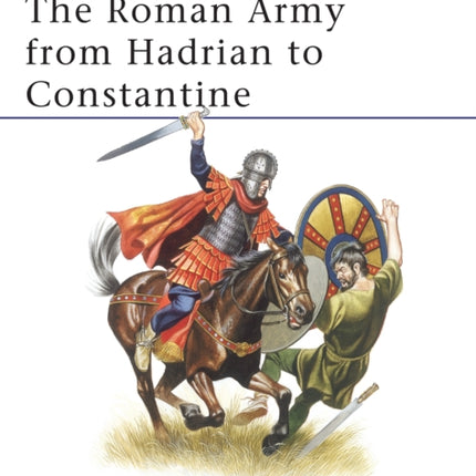 Men at Arms No 093  the Roman Army from Hadrian to Constantine