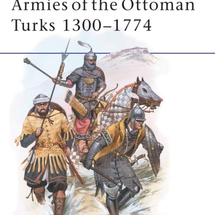 Armies of the Ottoman Turks 13001774