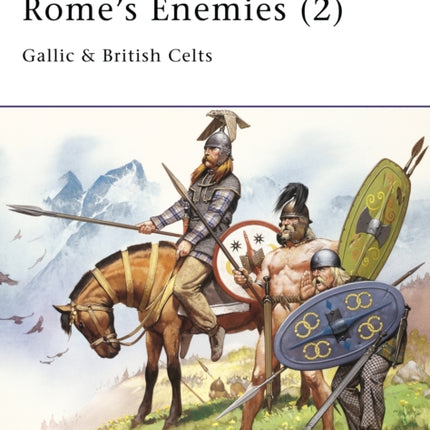 Men at Arms No 158  Romes Enemies 2 Gallic