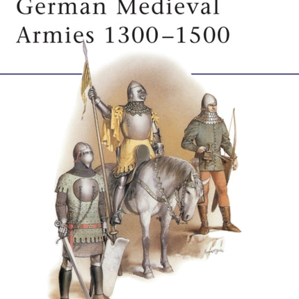 Men at Arms No 166  German Medieval Armies 1300