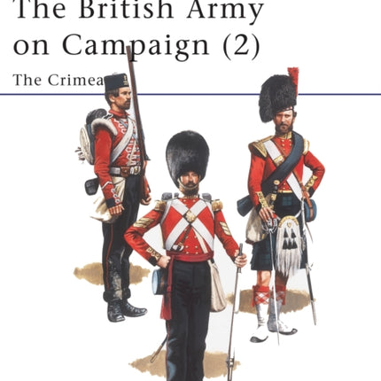 The British Army on Campaign 2