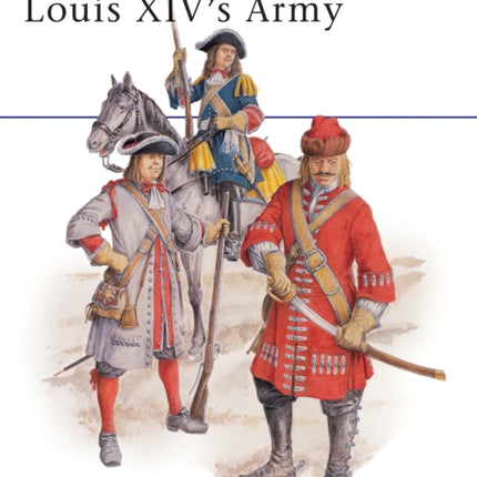 Louis XIVs Army No 203 MenatArms