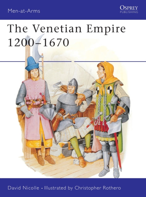 The Venetian Empire 12001670 No210 MenatArms