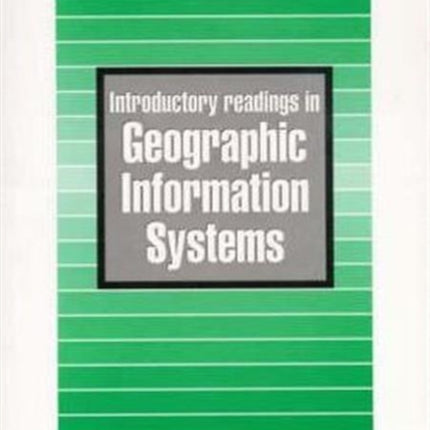Introductory Readings In Geographic Information Systems