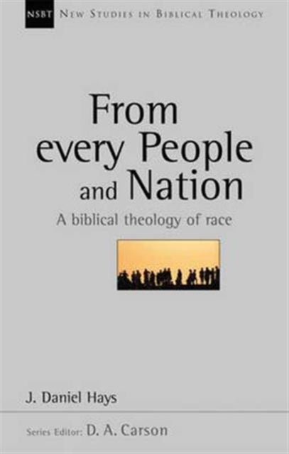 From Every People and Nation: A Biblical Theology Of Race