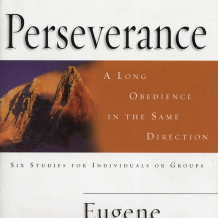 Christian Basics: Perseverance: A Long Obedience In The Same Direction