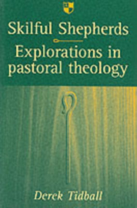 Skilful shepherds: Explorations In Pastoral Theology