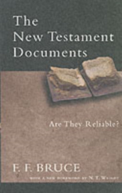 The New Testament Documents: Are They Reliable?