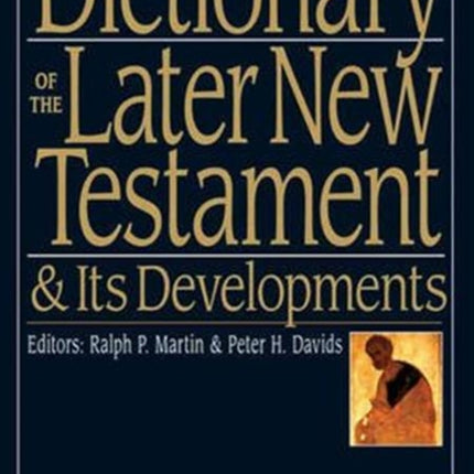 Dictionary of the Later New Testament and its Developments