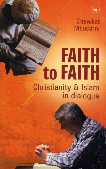 Faith to Faith: A Christian Arab Perspective On Islam And Christianity