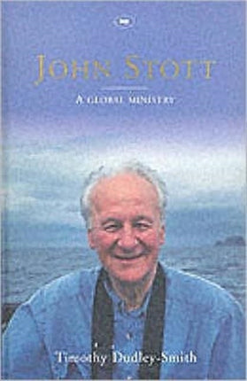 John Stott: A Global Ministry