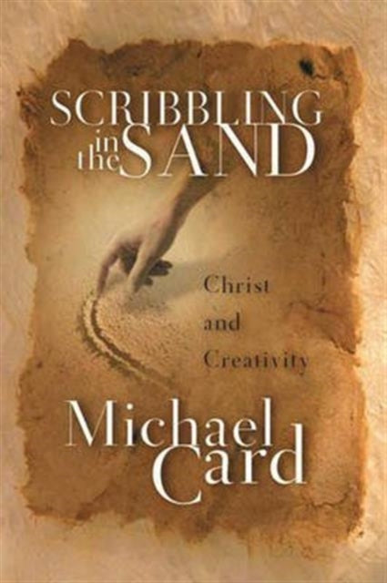 Scribbling in the sand: Christ And Creativity