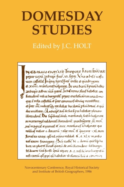 Domesday Studies: Papers read at the Novocentenary Conference of the Royal Historical Societry and the Institute of British Geographers, Winchester, 1986