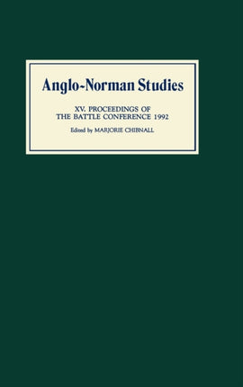 Anglo-Norman Studies XV: Proceedings of the Battle Conference 1992