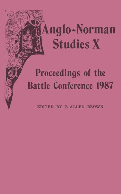 Anglo-Norman Studies X: Proceedings of the Battle Conference 1987