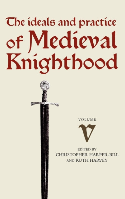 Medieval Knighthood V: Papers from the sixth Strawberry Hill Conference, 1994