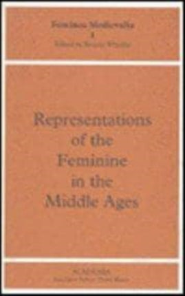 Representations of the Feminine in the Middle Ages