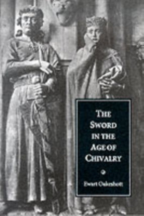 The Sword in the Age of Chivalry