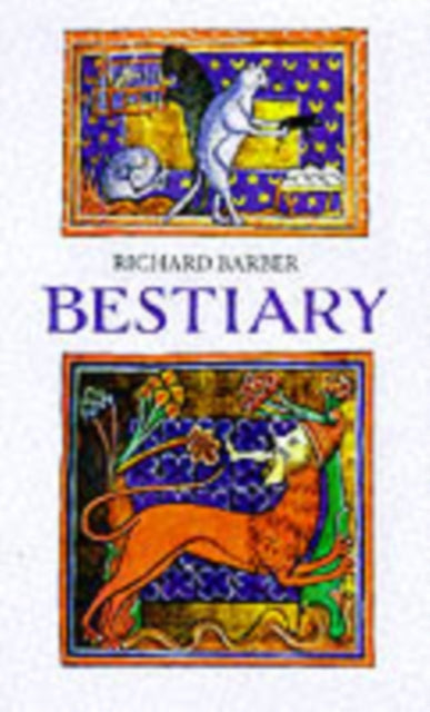 Bestiary: Being an English Version of the Bodleian Library, Oxford, MS Bodley 764