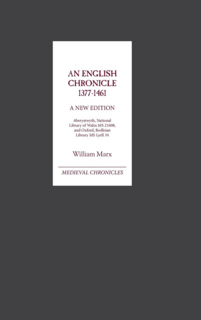 An English Chronicle 1377-1461: A New Edition: Aberystwyth, National Library of Wales MS 21608, and Oxford, Bodleian Library MS Lyell 34