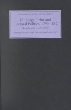 Language, Print and Electoral Politics, 1790-1832: Newcastle-under-Lyme Broadsides