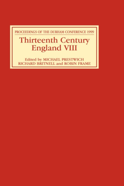 Thirteenth Century England VIII: Proceedings of the Durham Conference, 1999