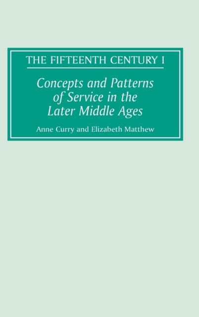 Concepts and Patterns of Service in the Later Middle Ages