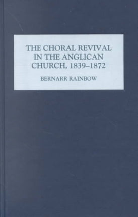 The Choral Revival in the Anglican Church, 1839-1872