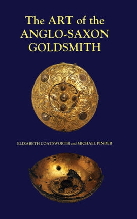 The Art of the AngloSaxon Goldsmith  Fine