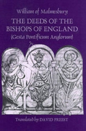 The Deeds of the Bishops of England Gesta Pontificum Anglorum by William of Malmesbury